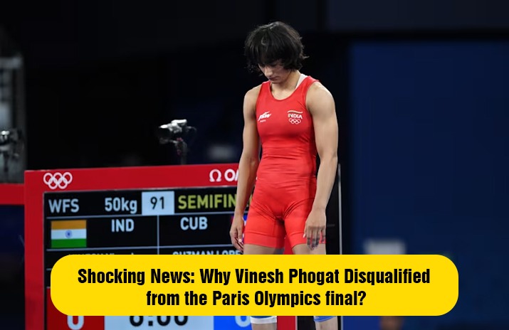 Shocking News Why Vinesh Phogat Disqualified from the Paris Olympics final