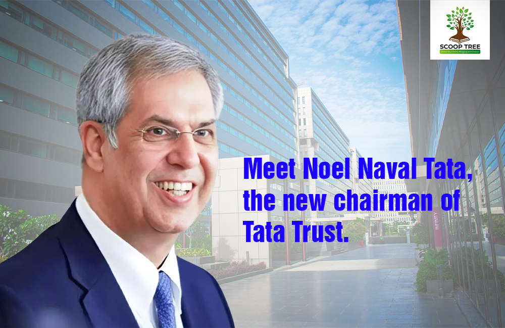 Meet Noel Naval Tata - The New Chairman of Tata Trust