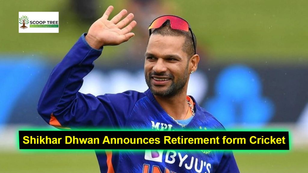 Shikhar Dhawan Announces Retirement from Cricket